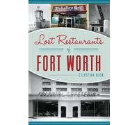 Celestina Blok Lost Restaurants of Fort Worth (Tascabile)