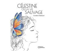 Célestine ou la vie sauvage