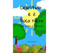 Celestino e il Buco Nero: Una fiaba di speranza