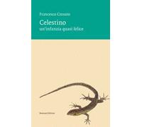 Celestino. Un’infanzia quasi felice