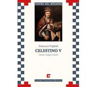 Celestino V. L'uomo, il papa, il santo