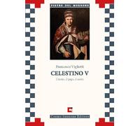 Celestino V. L'uomo, il papa, il santo