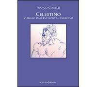 Celestino, viaggio dall'inferno al paradiso