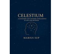 CELESTIUM - Systemic Thinking- Organizational & Business Constellations and Leadership: Thinking in Systems