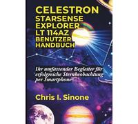Celestron StarSense Explorer LT 114AZ Benutzerhandbuch: Ihr umfassender Begleiter für erfolgreiche Sternbeobachtung per Smartphone