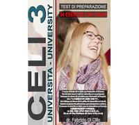 CELI 3 Test Di Preparazione (Livello B2). Guida all'esame, 94 prove di esame con chiavi!: Preparazione all'esame CELI 3 per le università italiane! ... Italian universities! イタリアの大学向けCELI 3試験の準備