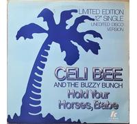 Celi Bee & The Buzzy Bunch / Hold Your Horses, Babe