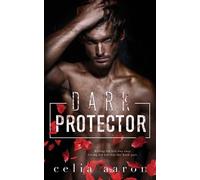 Celia Aaron Dark Protector (Tascabile)