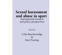 Celia Brackenbridge Sexual Harassment and Abuse in Sport (Copertina rigida)