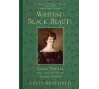 Celia Brayfield Writing Black Beauty (Copertina rigida)