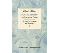 Celia Britton Edouard Glissant and Postcolonial Theory (Tascabile)