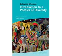 Introduction to a Poetics of Diversity: by Édouard Glissant: 1