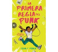 Celia C. Pérez La primera regla del punk / The First Rule of Punk (Tascabile)