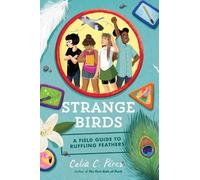 Celia C. Pérez Strange Birds (Copertina rigida)