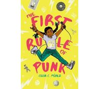 Celia C. Pérez The First Rule of Punk (Copertina rigida)
