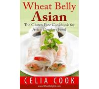 Celia Cook Wheat Belly Asian (Tascabile) Wheat Belly Diet
