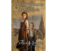 Celia D Hayes West Towards the Sunset (Tascabile)