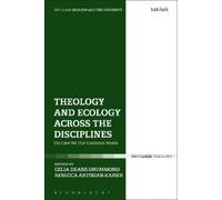 Celia Deane-Drummo Theology and Ecology Across the Disciplin (Copertina rigida)