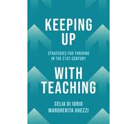 Celia Di Iorio Margherita Ghezzi Keeping Up with Teaching (Tascabile)