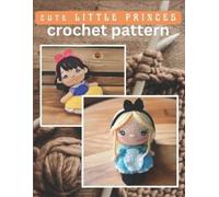 Celia Greene Cute Little Princess Crochet Pattern (Tascabile)