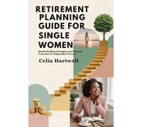 Celia Hartwell Retirement Planning Guide for Single Women (Tascabile)