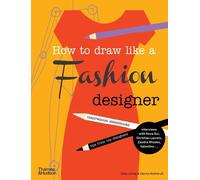 Celia Joicey Dennis Nothdruft How to Draw Like a Fashion Designer (Tascabile)