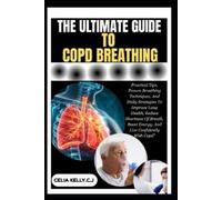 Celia Kelly C J The Ultimate Guide to Copd Breathing (Tascabile)