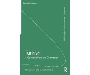 Celia Kerslake Aslı Göksel Turkish (Tascabile) Routledge Comprehensive Grammars