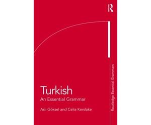 Celia Kerslake Asli Göksel Turkish: An Essential Grammar (Tascabile)