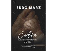 Celia: La madre que Dios me dio