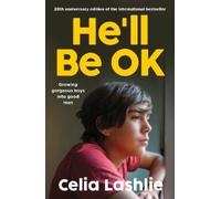 Celia Lashlie He'll Be OK: Growing Gorgeous Boys Into Good Men 20th (Tascabile)
