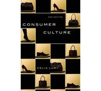 Celia Lury Consumer Culture (Tascabile)