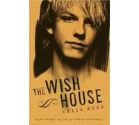 Celia Rees The Wish House (Copertina rigida)