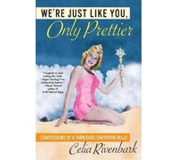 Celia Rivenbark We're Just Like You, Only Prettier (Tascabile)