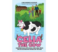 Celia the Cow: Another Tale with Doug and Gina from the Little Brown House on the Hill