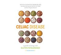 Celiac Disease: A Guide to Living With Gluten Intolerance