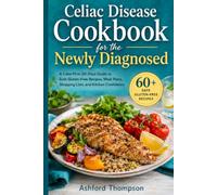 Celiac Disease Cookbook for the Newly Diagnosed