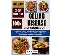 Celiac Disease Diet Cookbook: Heal Your Gut & Restore Vitality with Gluten-Free Nourishment: A Complete Celiac Nutrition Guide, Easy Whole-Food ... Meal Plans for Lifelong Health