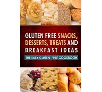 Celiac Friendly - Natural Gluten Free Snacks, Desserts, Treats and B (Tascabile)