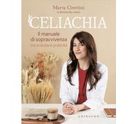 CELIACHIA - IL MANUALE DI SOPRAVVIVENZA - CIVETTINI MARTA - Gribaudo