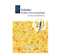Celiachia! In cielo, in terra, in ogni luogo