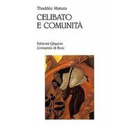 Celibato e comunità. I fondamenti della vita religiosa