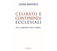 Celibato e continenza ecclesiali. Breve compendio storico-teologico - Boni...