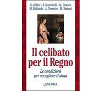 Celibato per il regno. Le condizioni per accogliere il dono