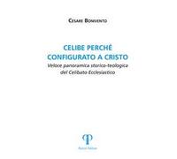 Celibe perché configurato a Cristo. Veloce panoramica storico-teologica del celibato ecclesiastico