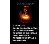 Celin Letícia O Combate À Comercialização Ilegal De Órgãos Humanos P (Tascabile)