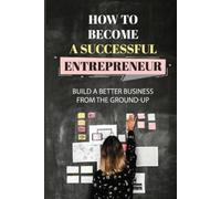 Celina Burkman How To Become A Successful Entrepreneur (Tascabile)