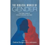 Celina Durgin Dru Johnson The Biblical World of Gender (Tascabile)