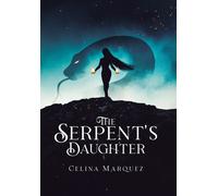 Celina Marquez The Serpent's Daughter (Copertina rigida)