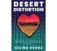 Celina Osuna Desert Distortion (Digital) Desert Humanities